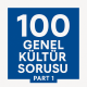 100 GENEL KÜRTÜR SORUSU VE CEVAPLARI (PART1)